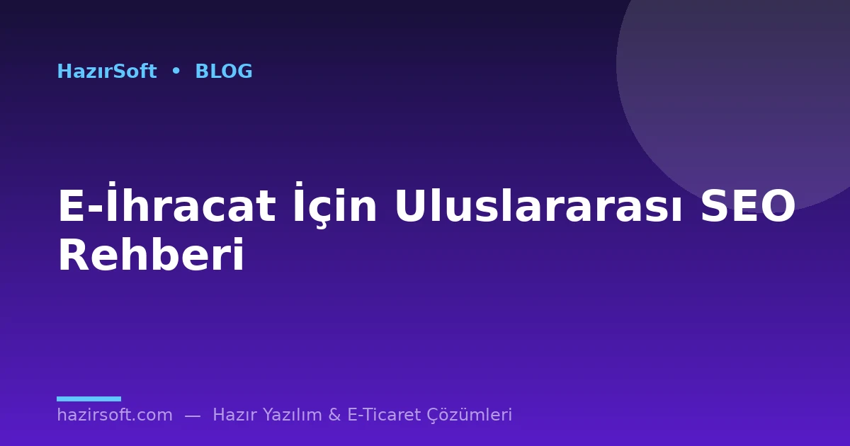 E-İhracat İçin Uluslararası SEO Rehberi