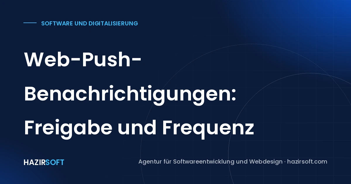 Web-Push-Benachrichtigungen: Freigabe und Frequenz