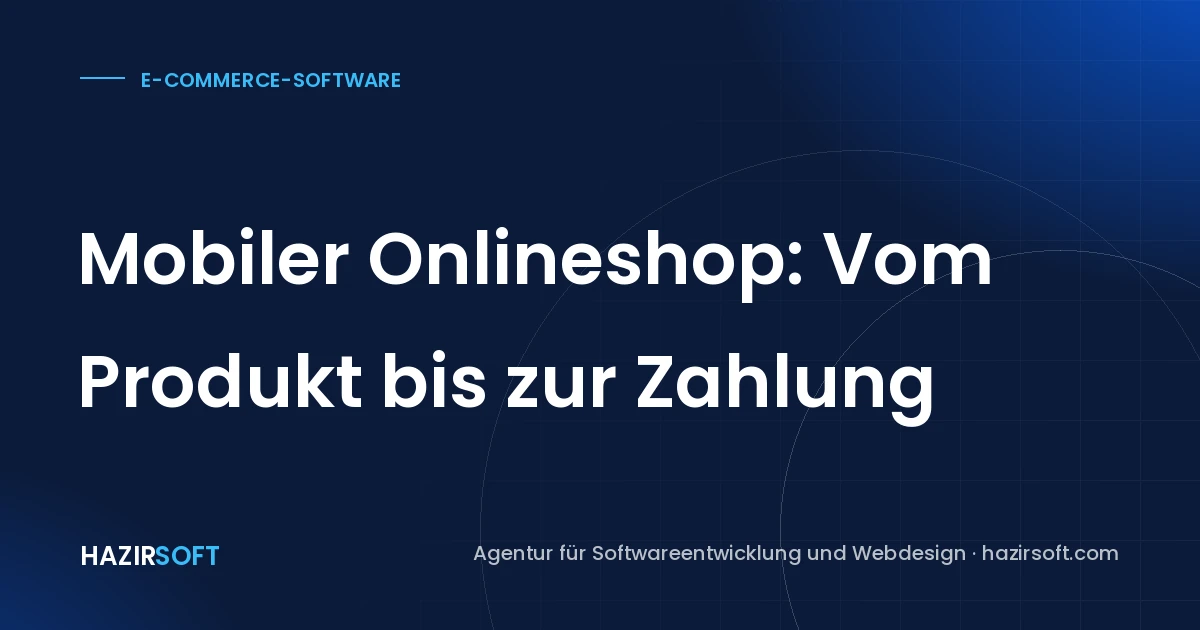 Mobiler Onlineshop: Vom Produkt bis zur Zahlung