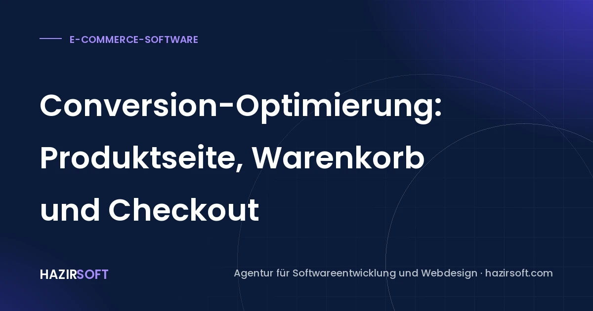 Conversion-Optimierung: Produktseite, Warenkorb und Checkout