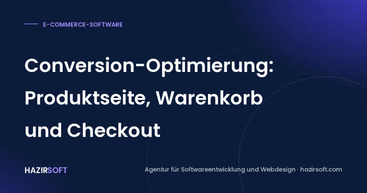 Conversion-Optimierung: Produktseite, Warenkorb und Checkout