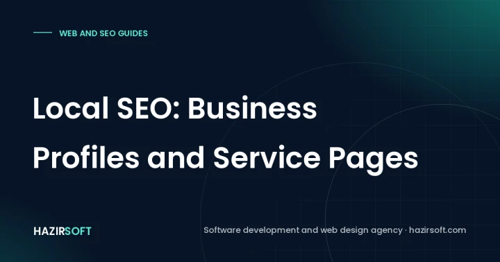 Local SEO: Business Profiles and Service Pages