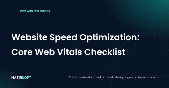 Website Speed Optimization: Core Web Vitals Checklist