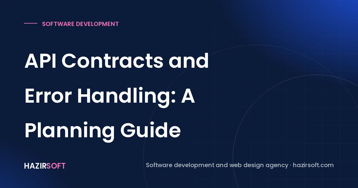 API Contracts and Error Handling: A Planning Guide