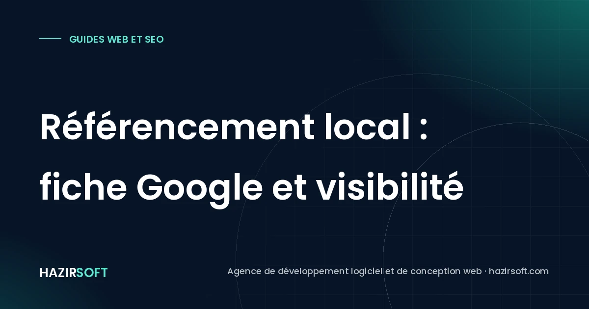 Référencement local : fiche Google et visibilité