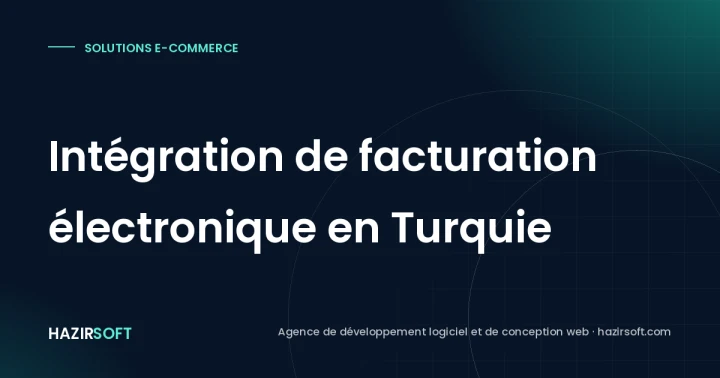 Intégration de facturation électronique en Turquie