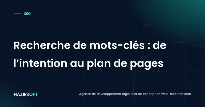 Recherche de mots-clés : de l’intention au plan de pages