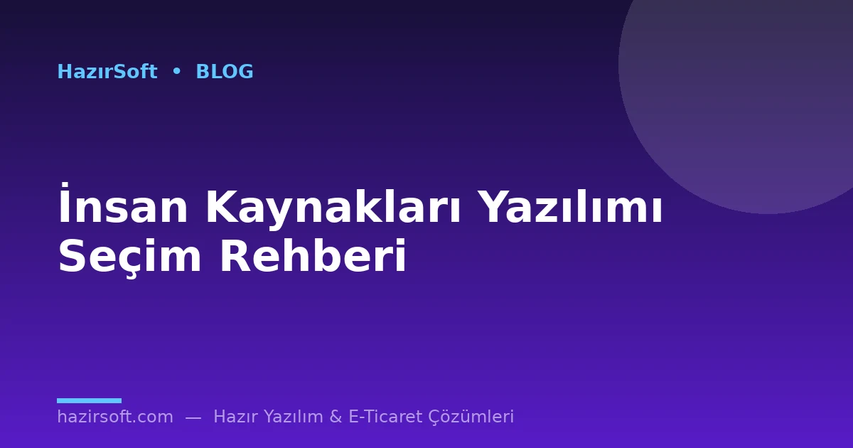 İnsan Kaynakları Yazılımı Seçim Rehberi