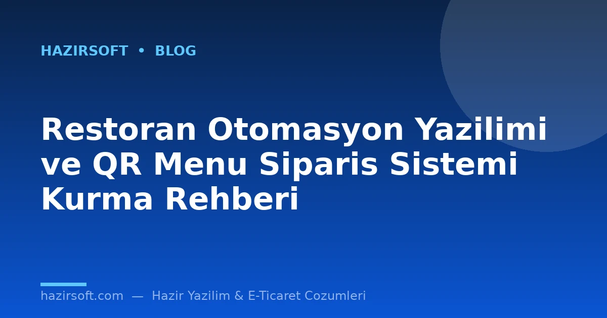 Restoran Otomasyon Yazilimi ve QR Menu Siparis Sistemi Kurma Rehberi